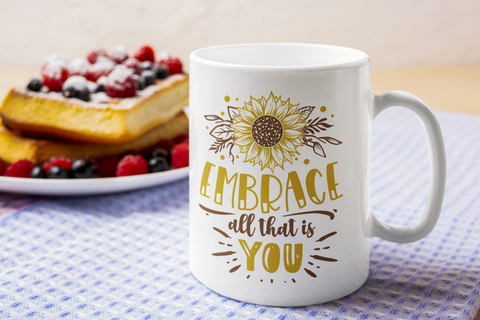 EMBRACE ALL THAT IS YOU - Sublimated Mug