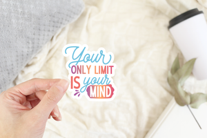 Sticker quotes | Inspirational decals | Waterproof stickers | Your only limit is your mind