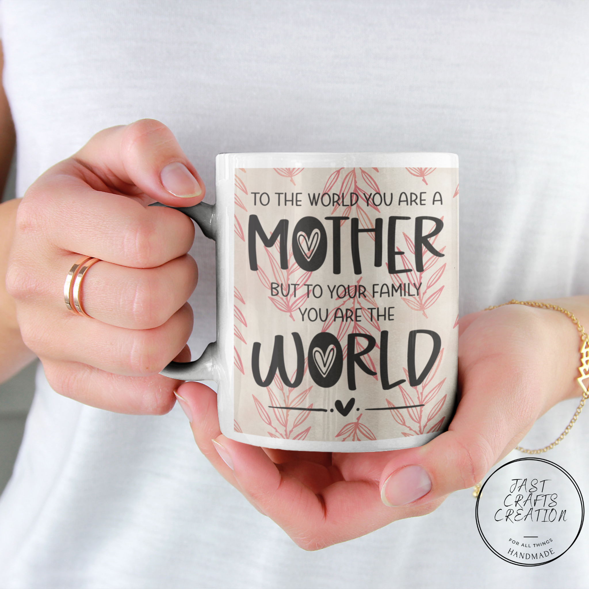 To The World You Are A Mother; To Your Family You Are The World | Mug