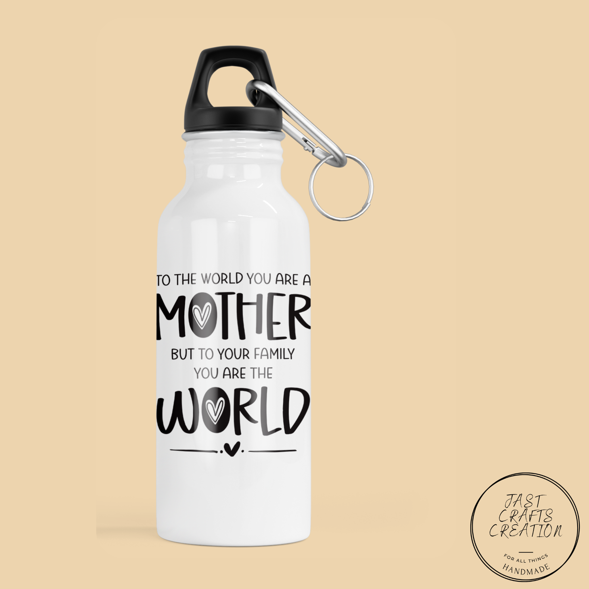 To The World You Are A Mother; To Your Family You Are The World | Water Bottle| Screw Top