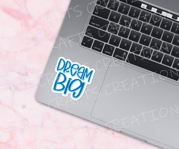 Sticker quotes | Inspirational decals | Waterproof stickers | Dream Big