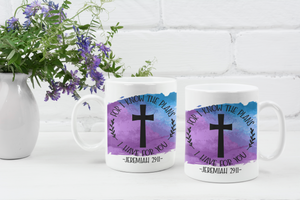 FOR I KNOW THE PLANS I HAVE FOR YOU - Sublimation Mug