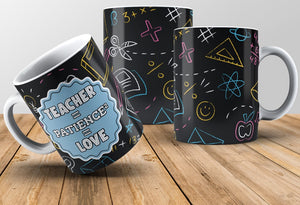 Teacher = Patience = Love - Sublimated Mug