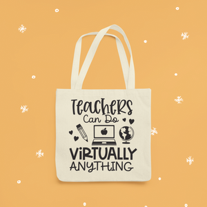Teacher Tote Bag - Teachers Can Do Virtually Anything